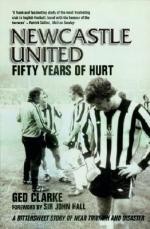 ‘Newcastle United – Fifty Years of Hurt’ by Ged Clarke
